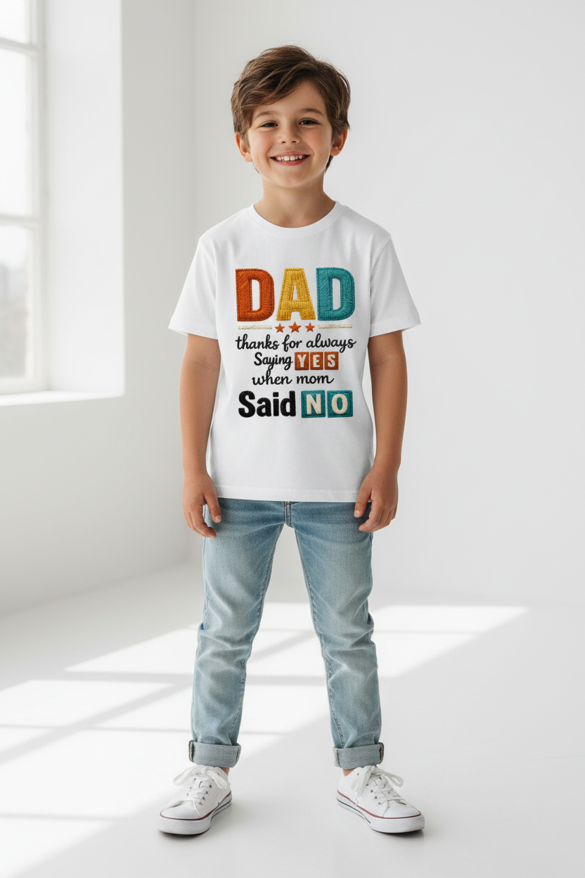 Kids "Dad Thanks for Always Saying Yes" Printed Half Sleeve Cotton T-Shirt | White | Made in India