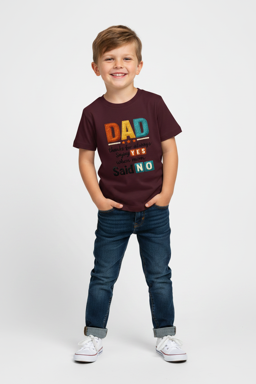 Kids "Dad Thanks for Always Saying Yes" Printed Half Sleeve Cotton T-Shirt | White | Made in India