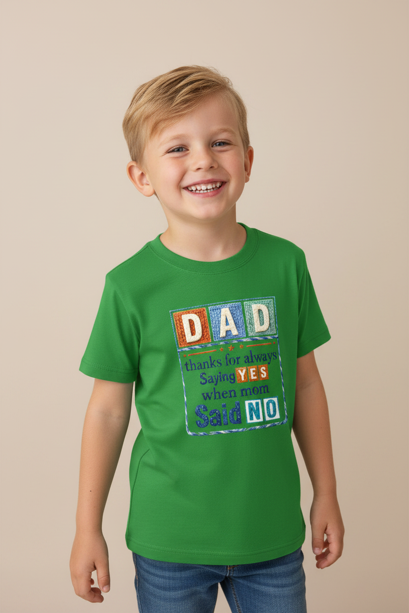 Dad Thanks for Always Saying Yes Kids Graphic Printed T-Shirt | 100% Cotton | Half Sleeve |