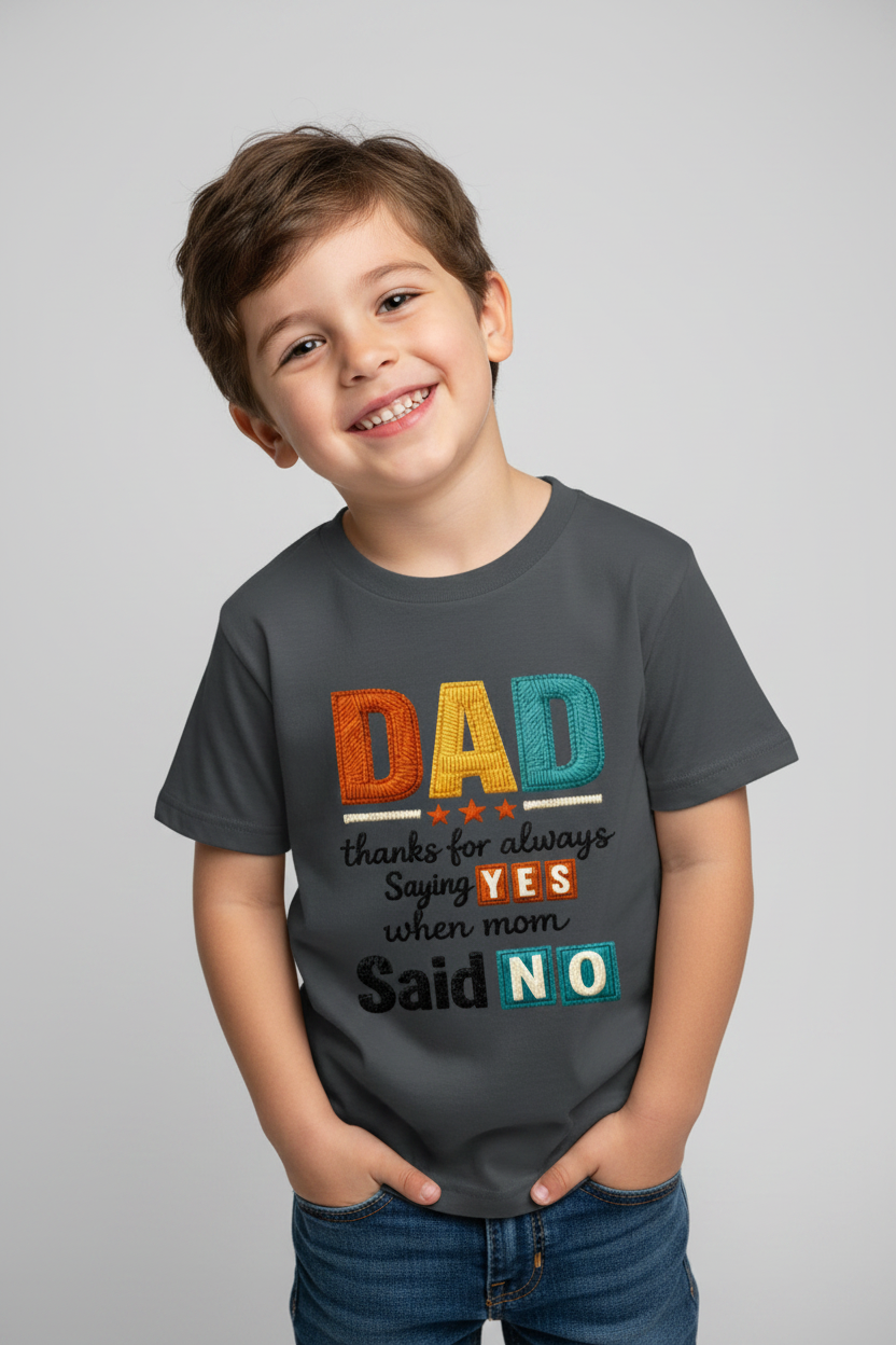 Kids "Dad Thanks for Always Saying Yes" Printed Half Sleeve Cotton T-Shirt | White | Made in India