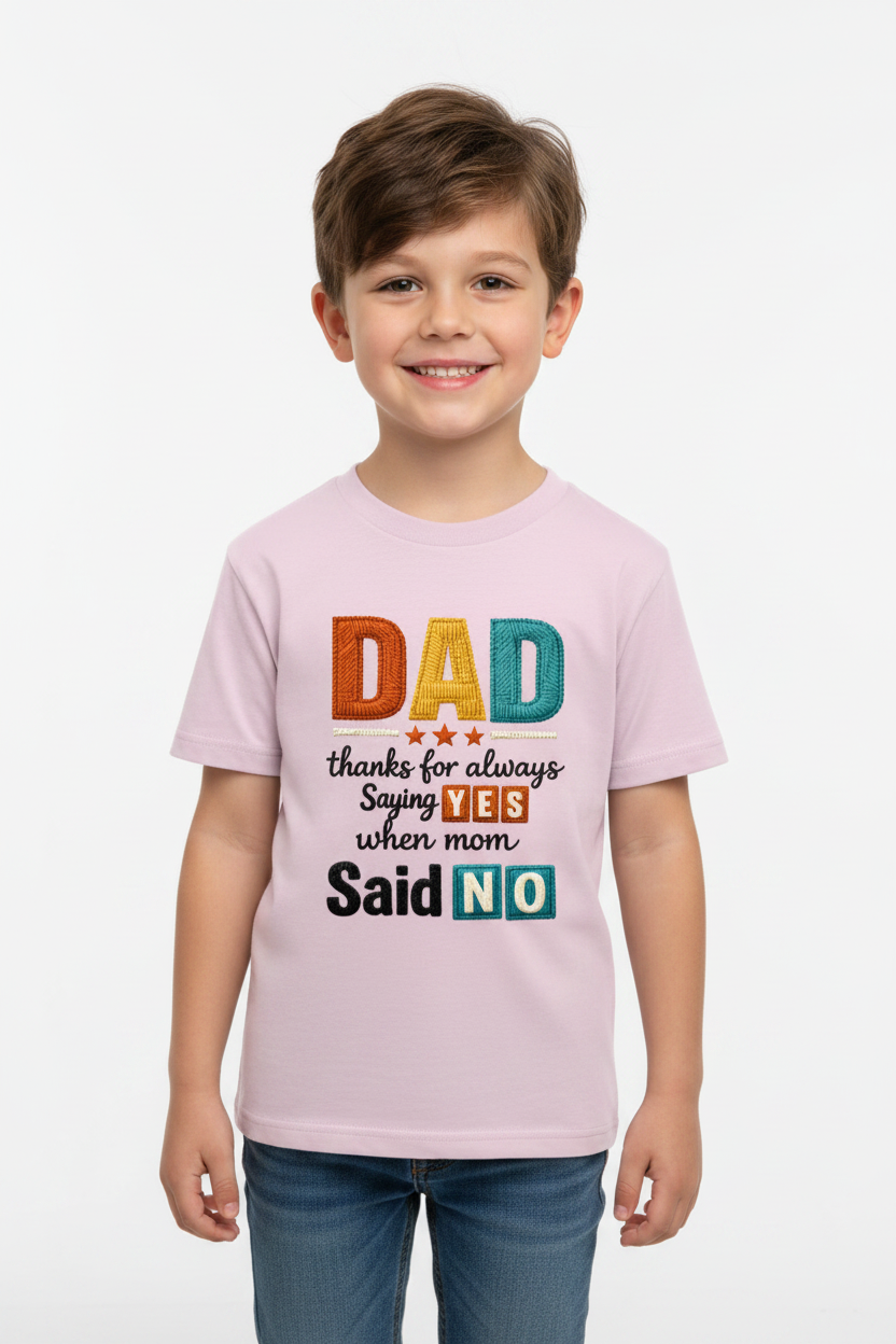 Kids "Dad Thanks for Always Saying Yes" Printed Half Sleeve Cotton T-Shirt | White | Made in India