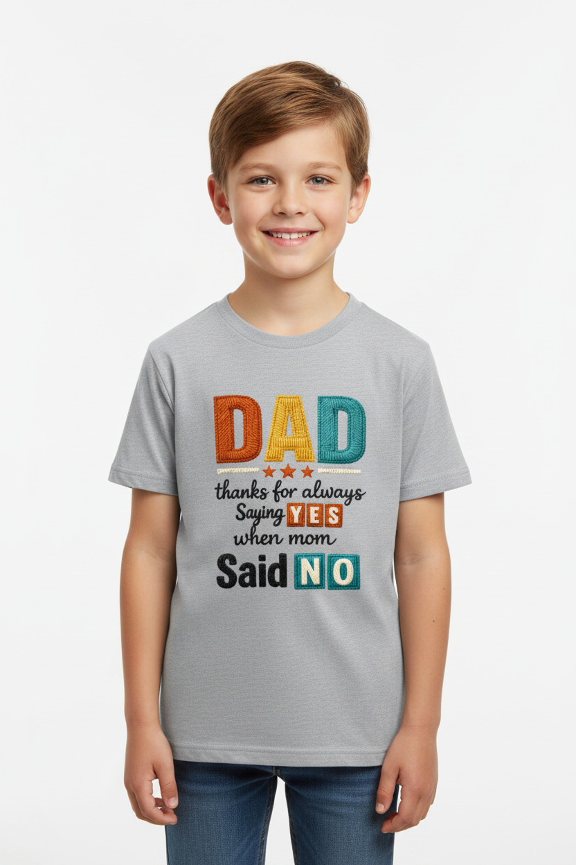 Kids "Dad Thanks for Always Saying Yes" Printed Half Sleeve Cotton T-Shirt | White | Made in India