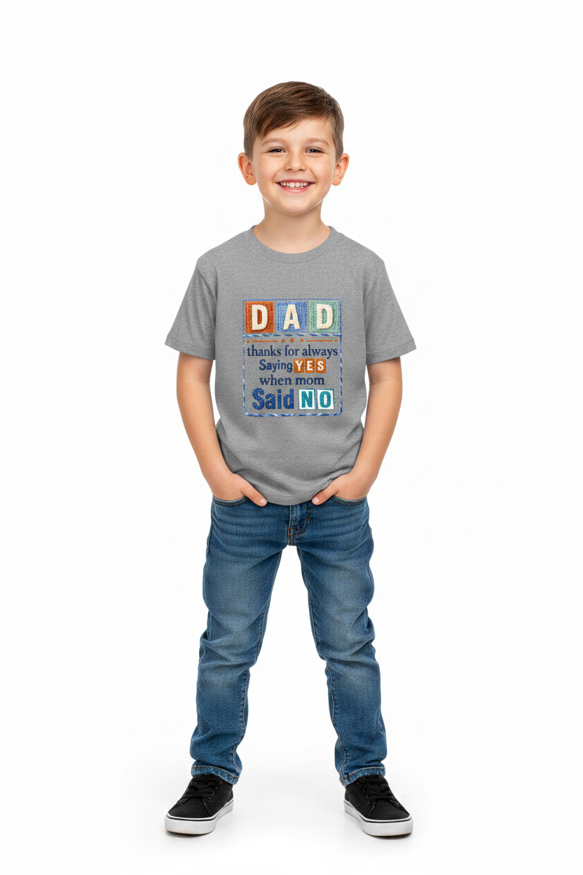 Dad Thanks for Always Saying Yes Kids Graphic Printed T-Shirt | 100% Cotton | Half Sleeve |