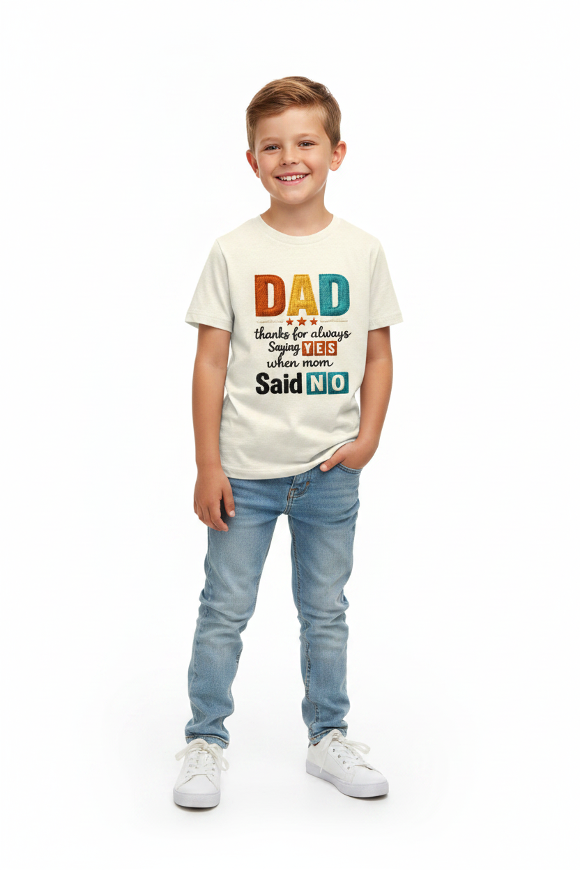 Kids "Dad Thanks for Always Saying Yes" Printed Half Sleeve Cotton T-Shirt | White | Made in India