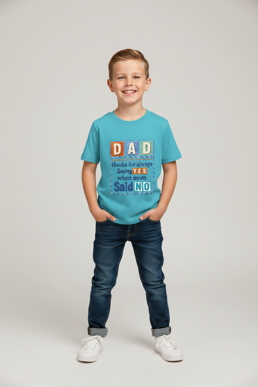 Dad Thanks for Always Saying Yes Kids Graphic Printed T-Shirt | 100% Cotton | Half Sleeve |