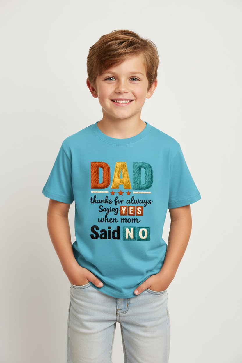 Kids "Dad Thanks for Always Saying Yes" Printed Half Sleeve Cotton T-Shirt | White | Made in India